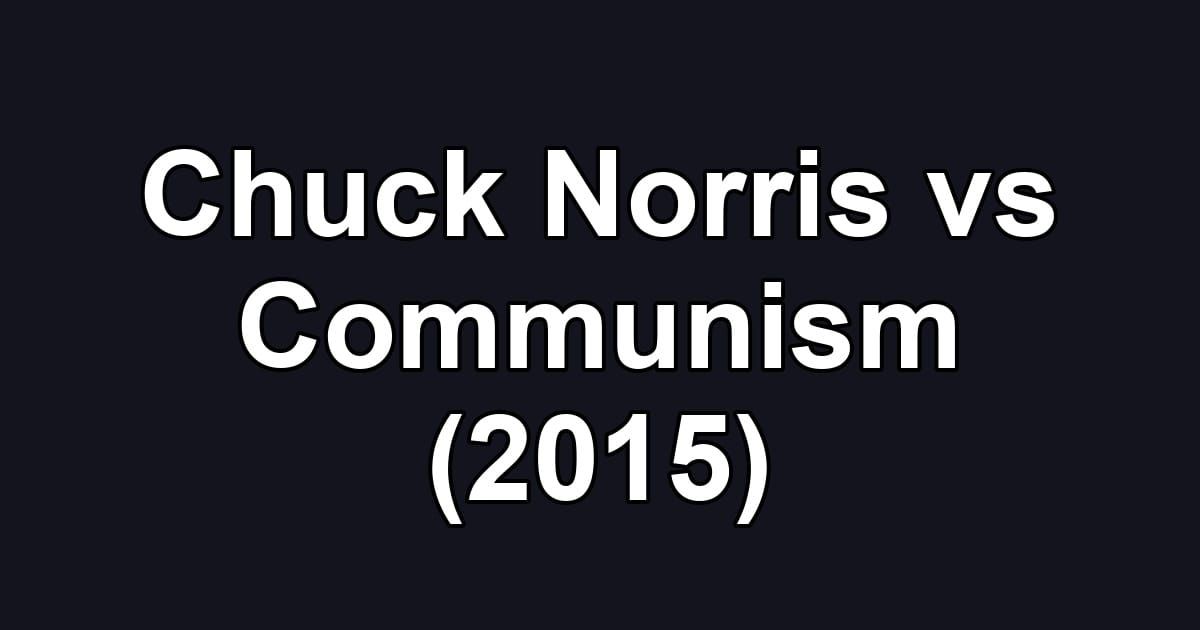 Chuck Norris vs Communism (2015)