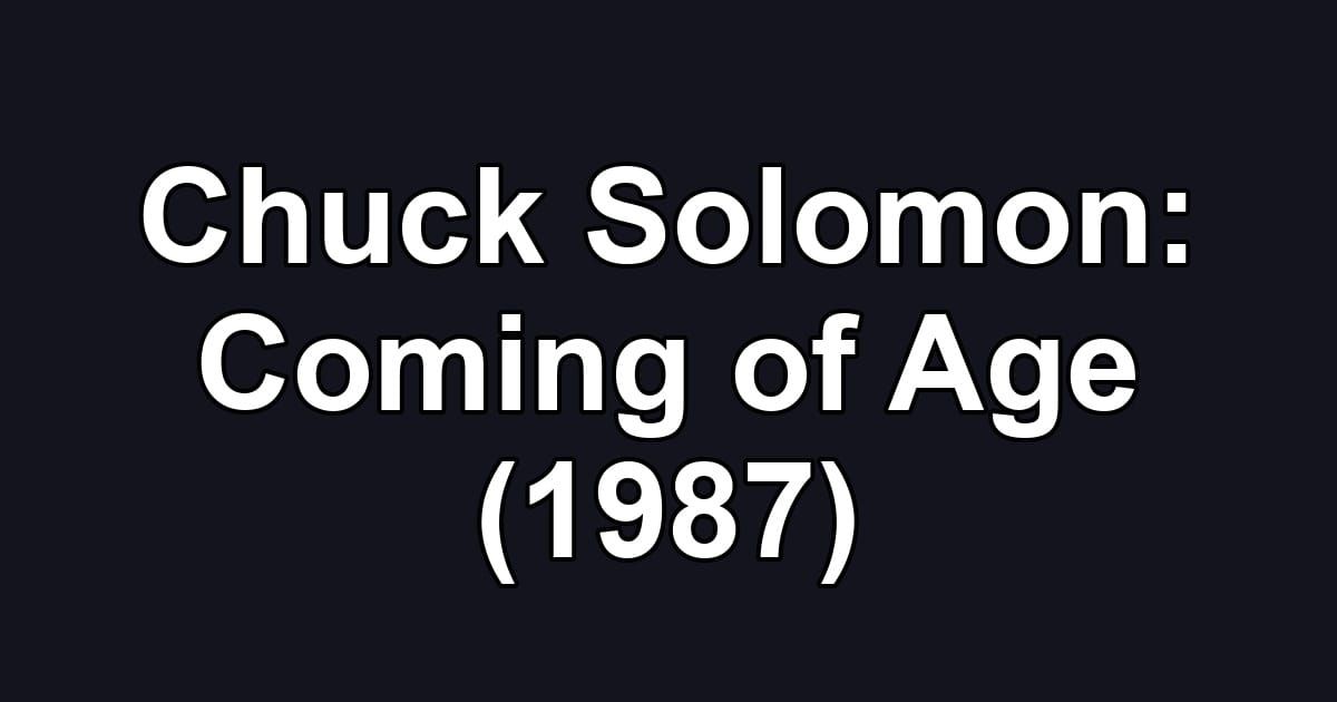 Chuck Solomon: Coming of Age (1987)