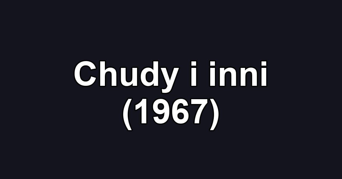 Chudy i inni (1967)