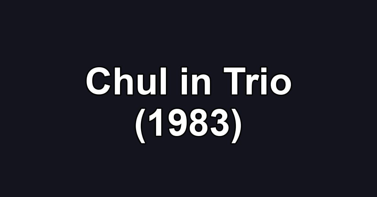 Chul in Trio (1983)