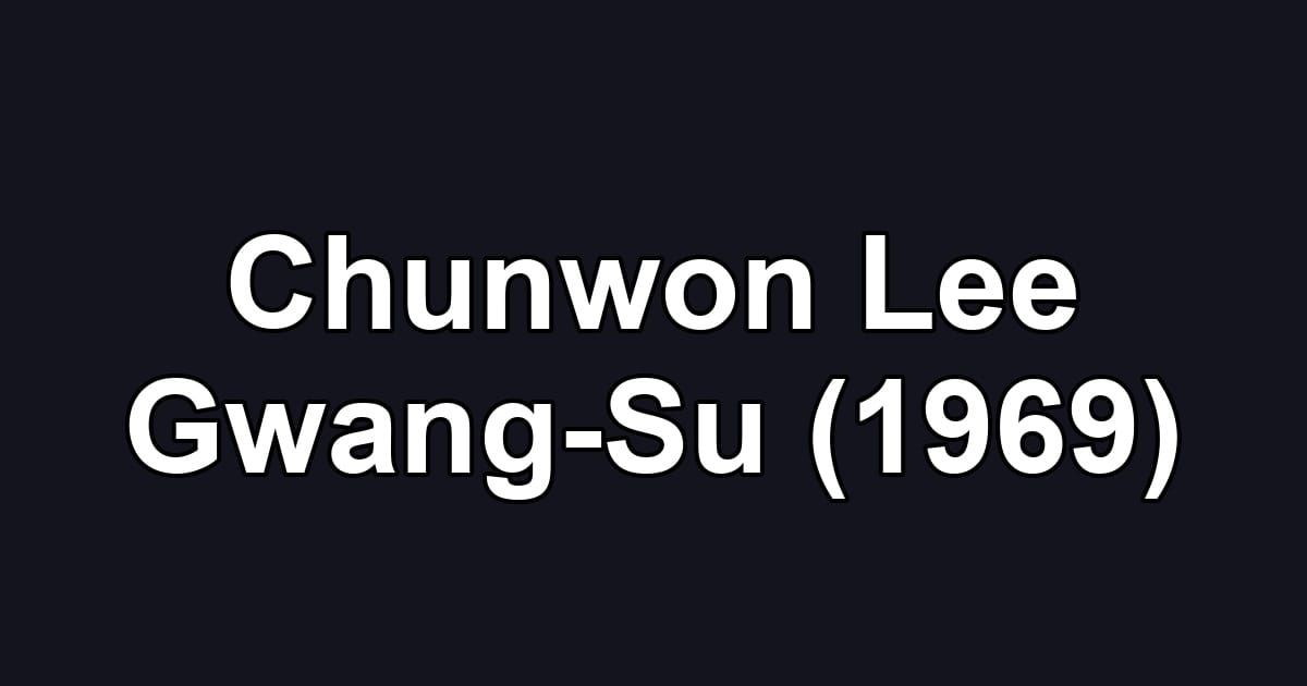 Chunwon Lee Gwang-Su (1969)