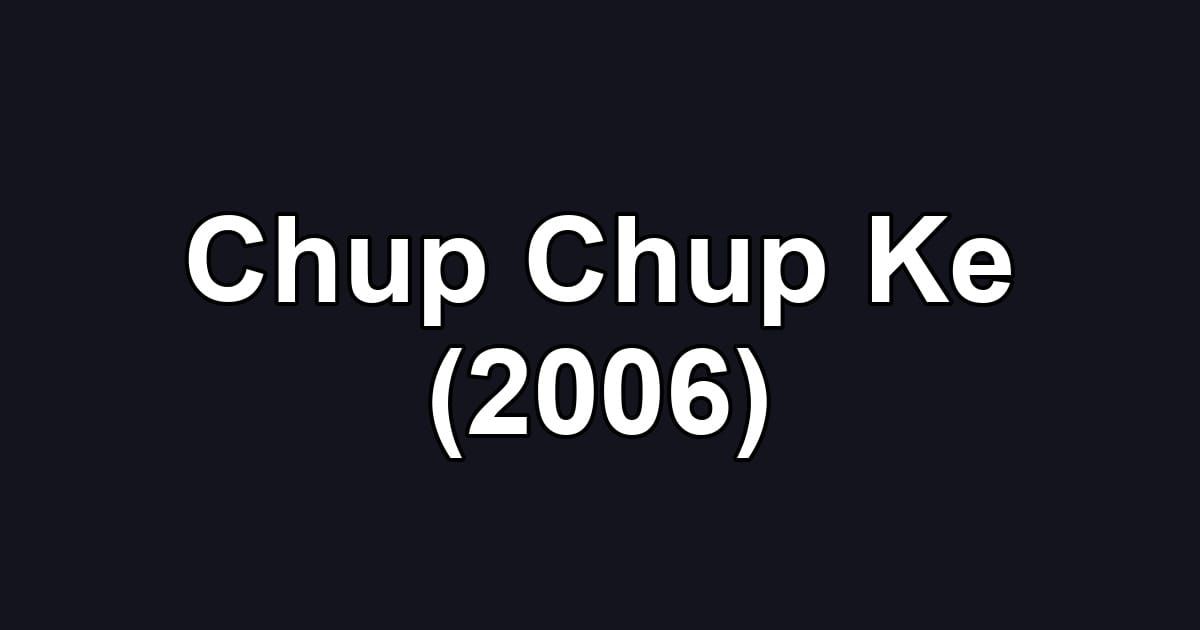 Chup Chup Ke (2006)