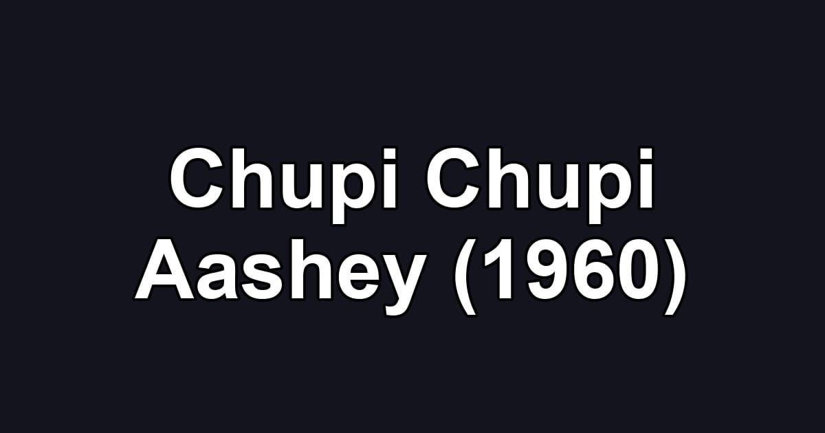 Chupi Chupi Aashey (1960)