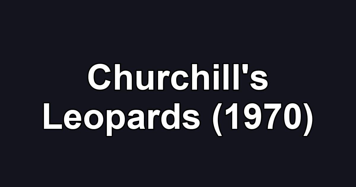 Churchill's Leopards (1970)