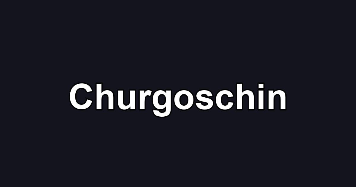 Churgoschin