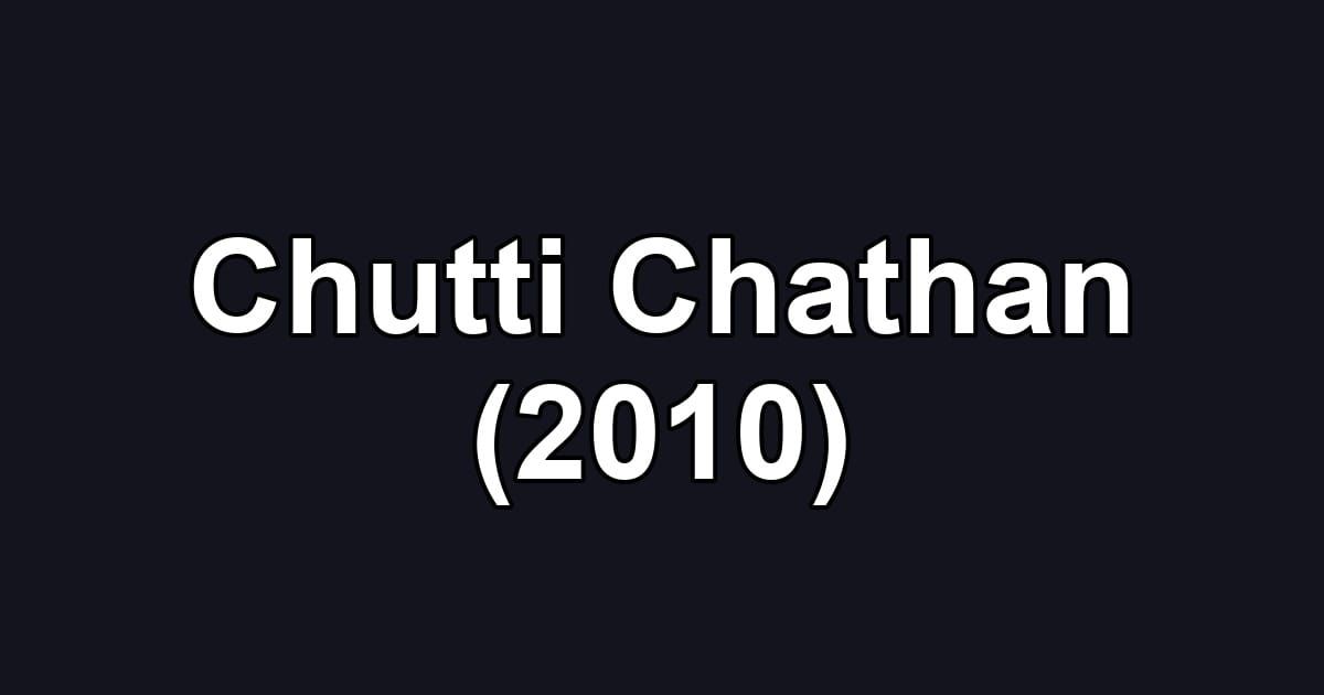 Chutti Chathan (2010)
