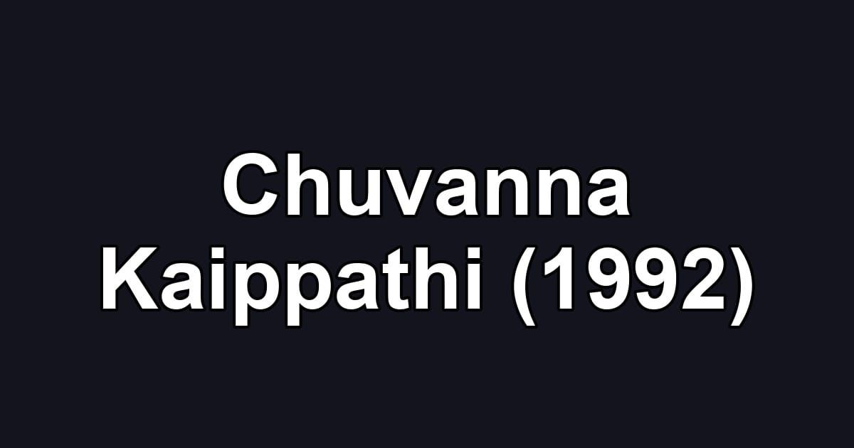 Chuvanna Kaippathi (1992)