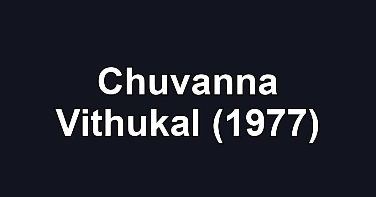 Chuvanna Vithukal (1977)