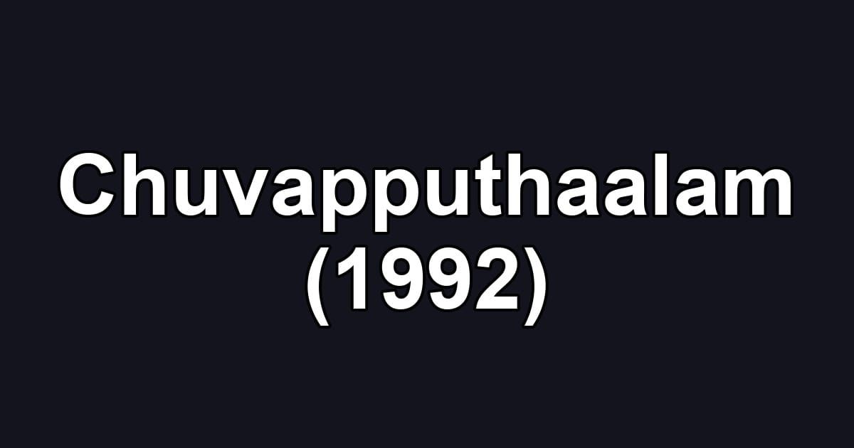 Chuvapputhaalam (1992)