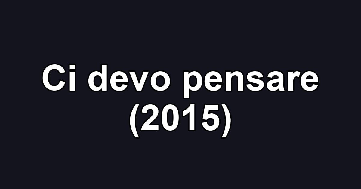 Ci devo pensare (2015)