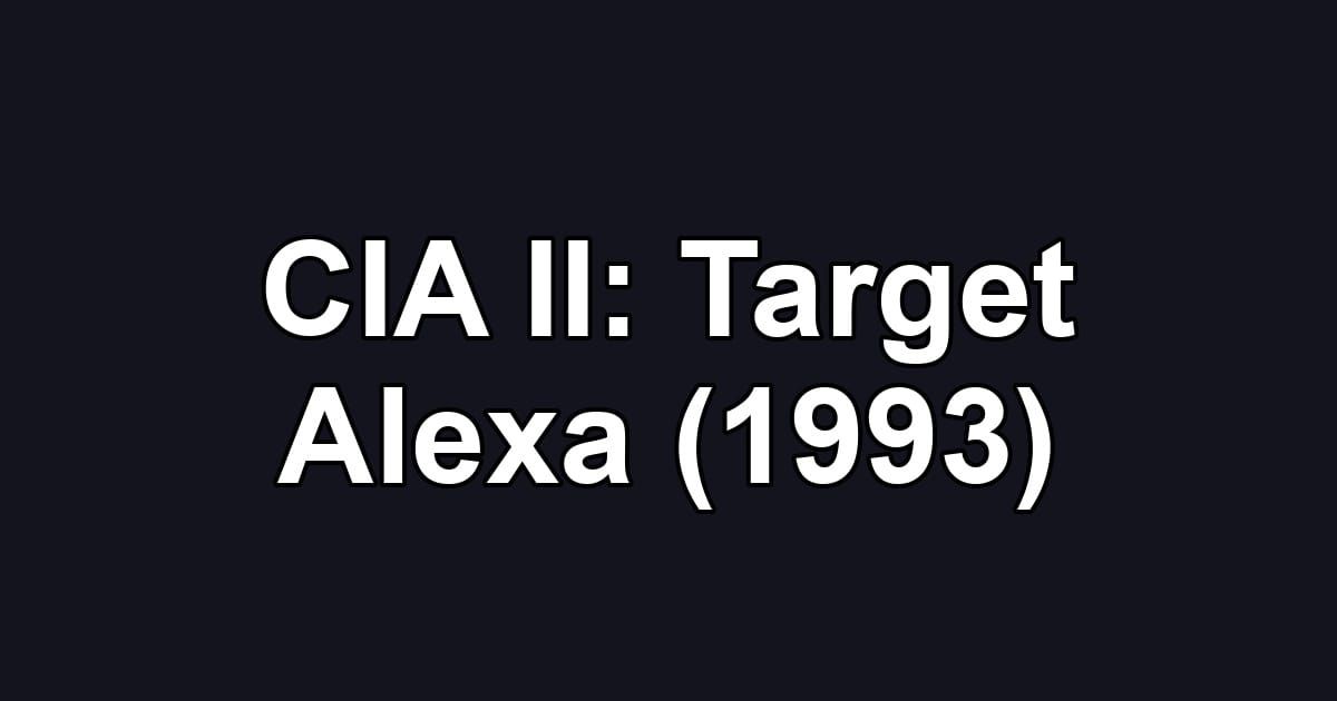 CIA II: Target Alexa (1993)