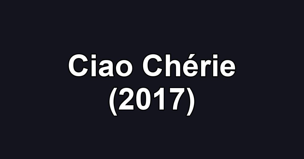 Ciao Chérie (2017)