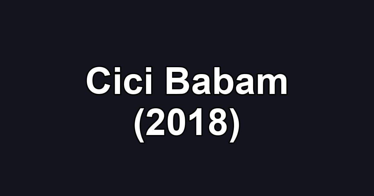 Cici Babam (2018)