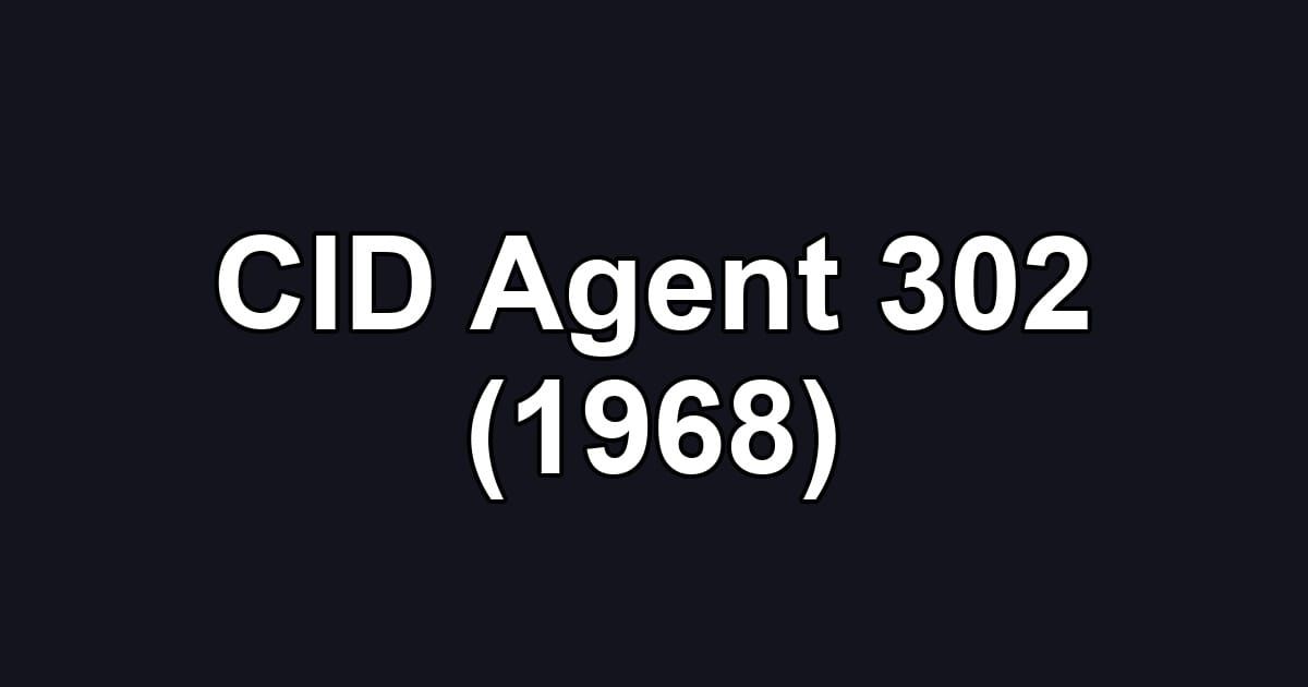 CID Agent 302 (1968)