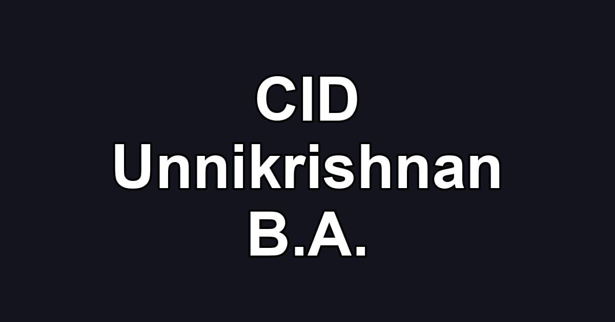 CID Unnikrishnan B.A.