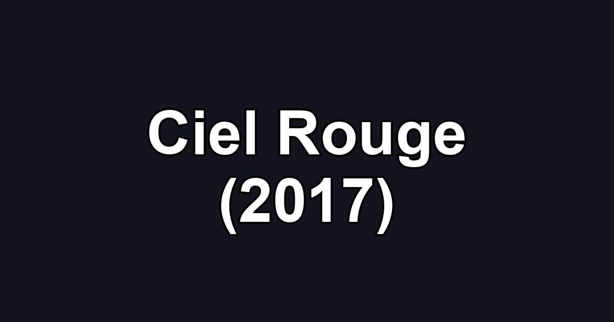 Ciel Rouge (2017)