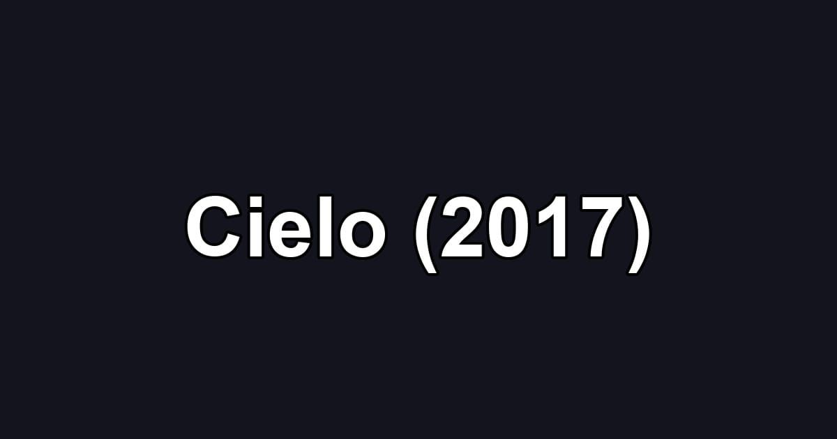 Cielo (2017)