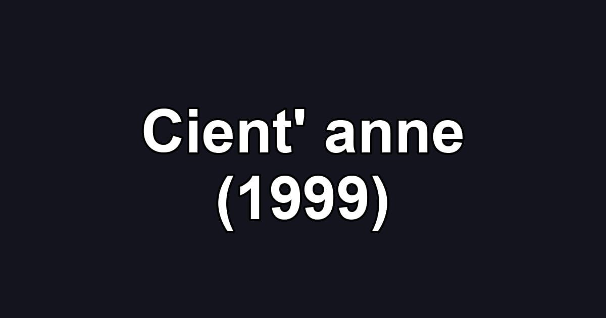 Cient' anne (1999)