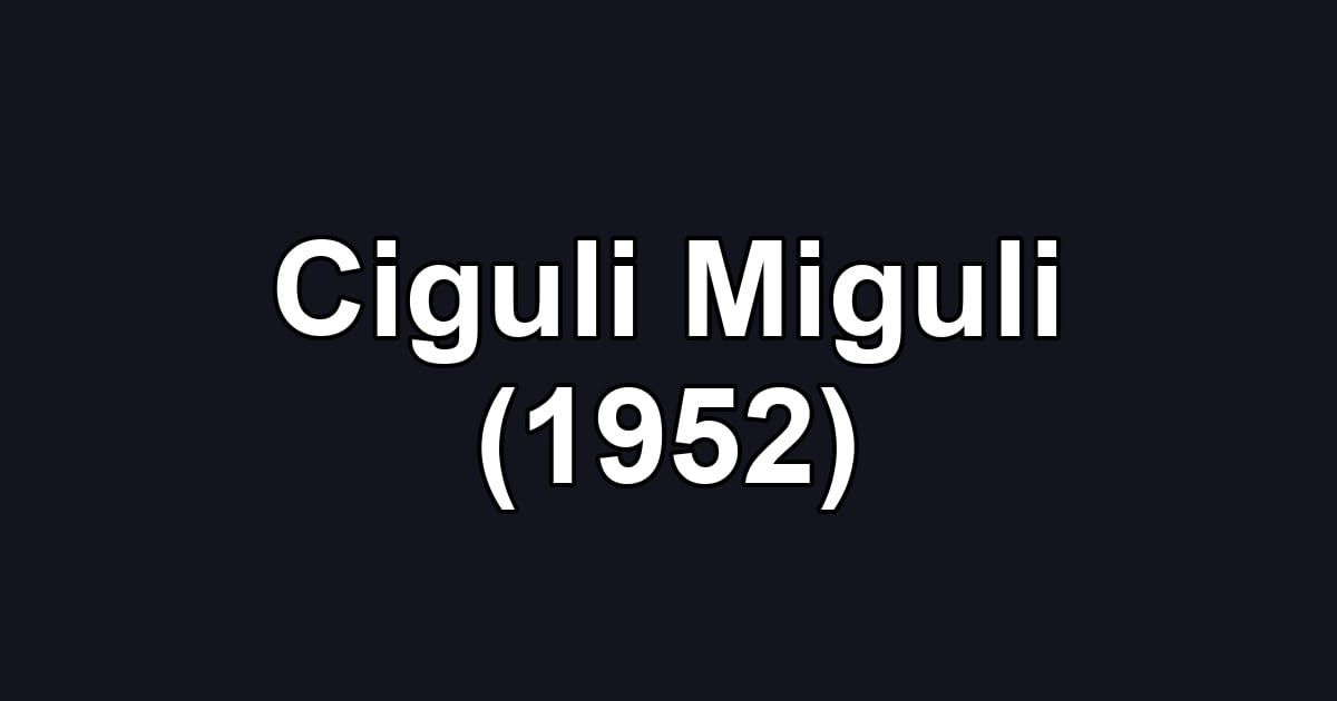 Ciguli Miguli (1952)