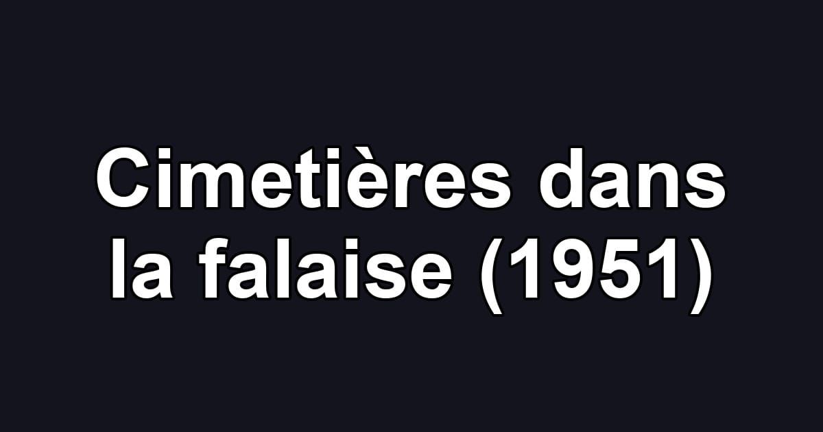 Cimetières dans la falaise (1951)
