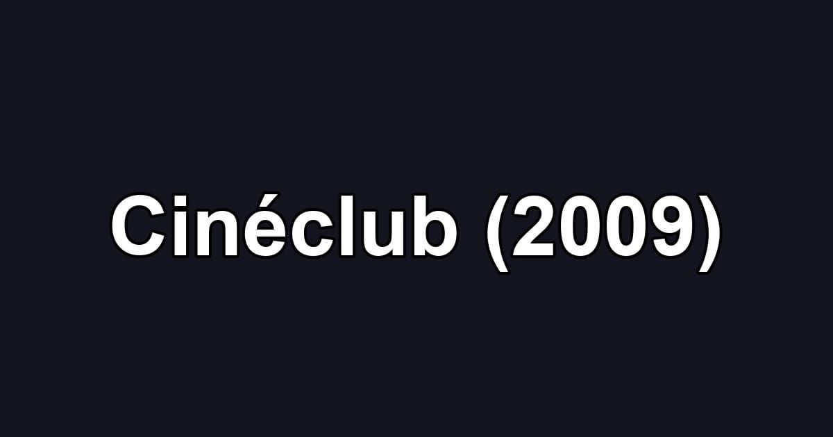 Cinéclub (2009)
