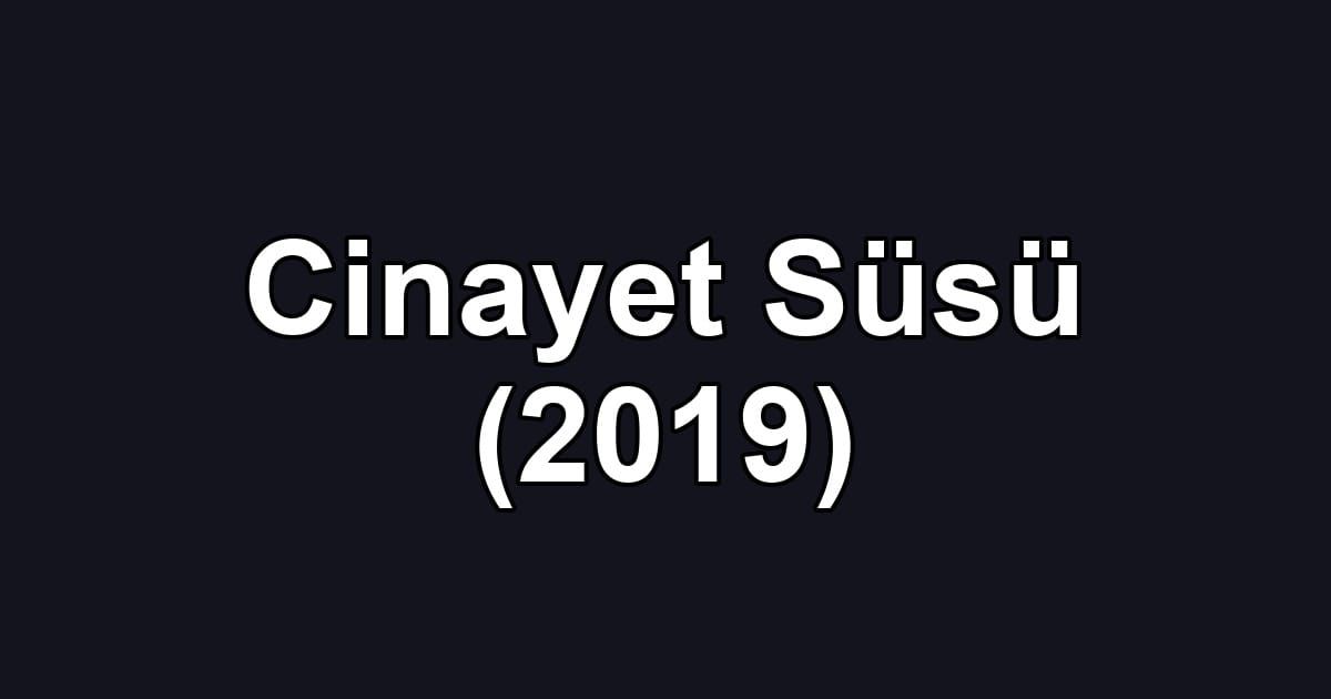 Cinayet Süsü (2019)