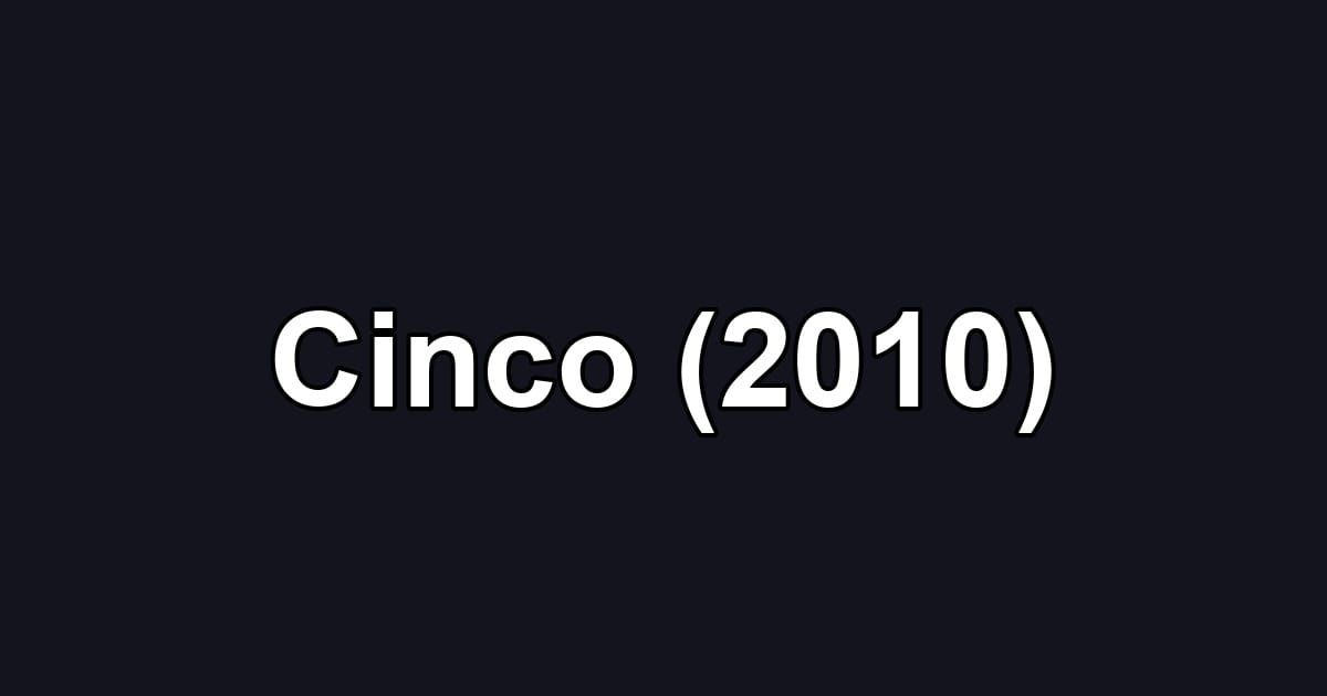 Cinco (2010)