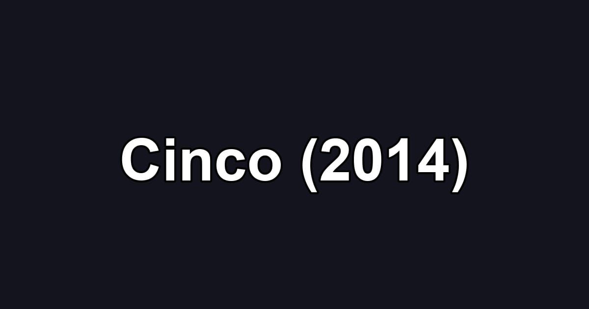 Cinco (2014)