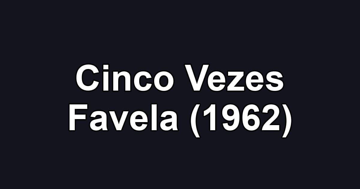 Cinco Vezes Favela (1962)