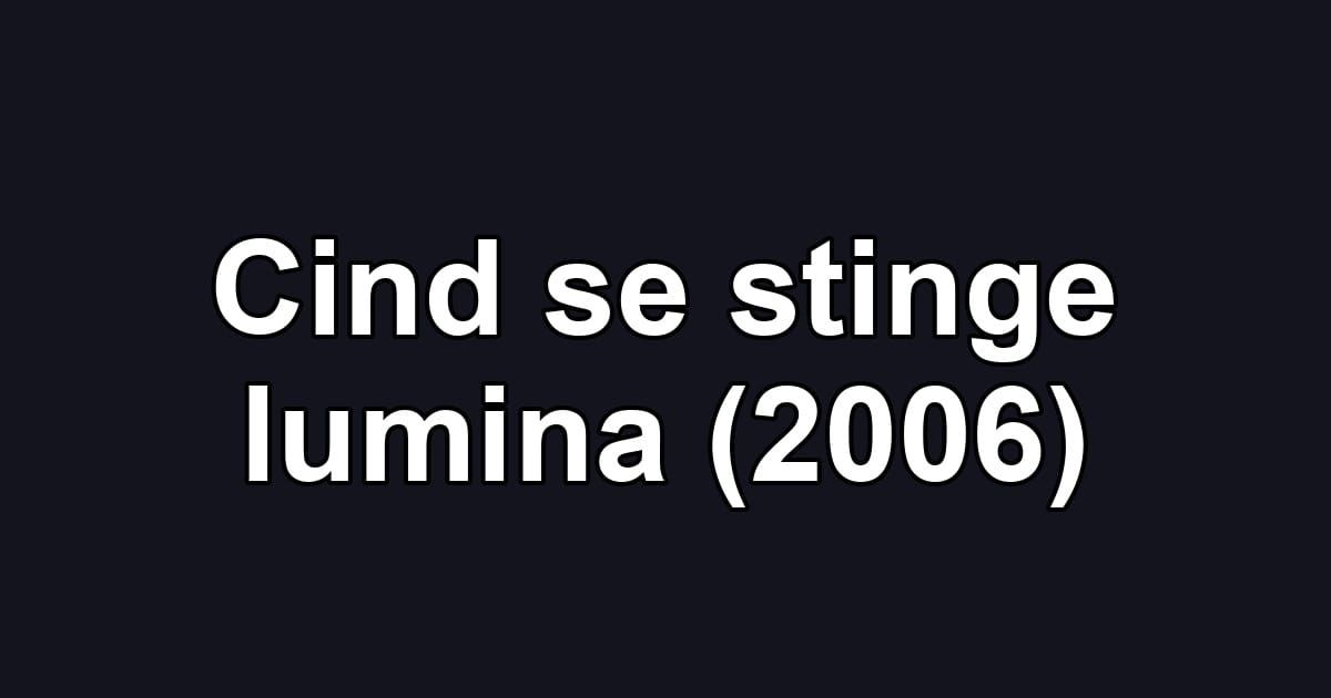 Cind se stinge lumina (2006)