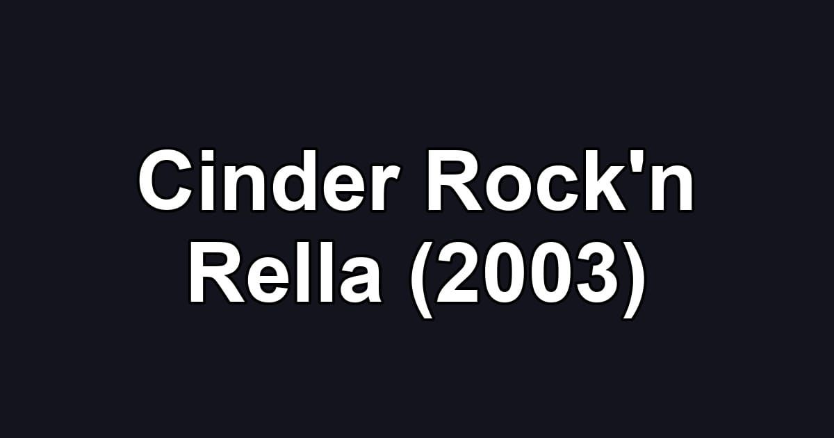 Cinder Rock'n Rella (2003)