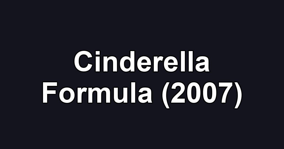 Cinderella Formula (2007)
