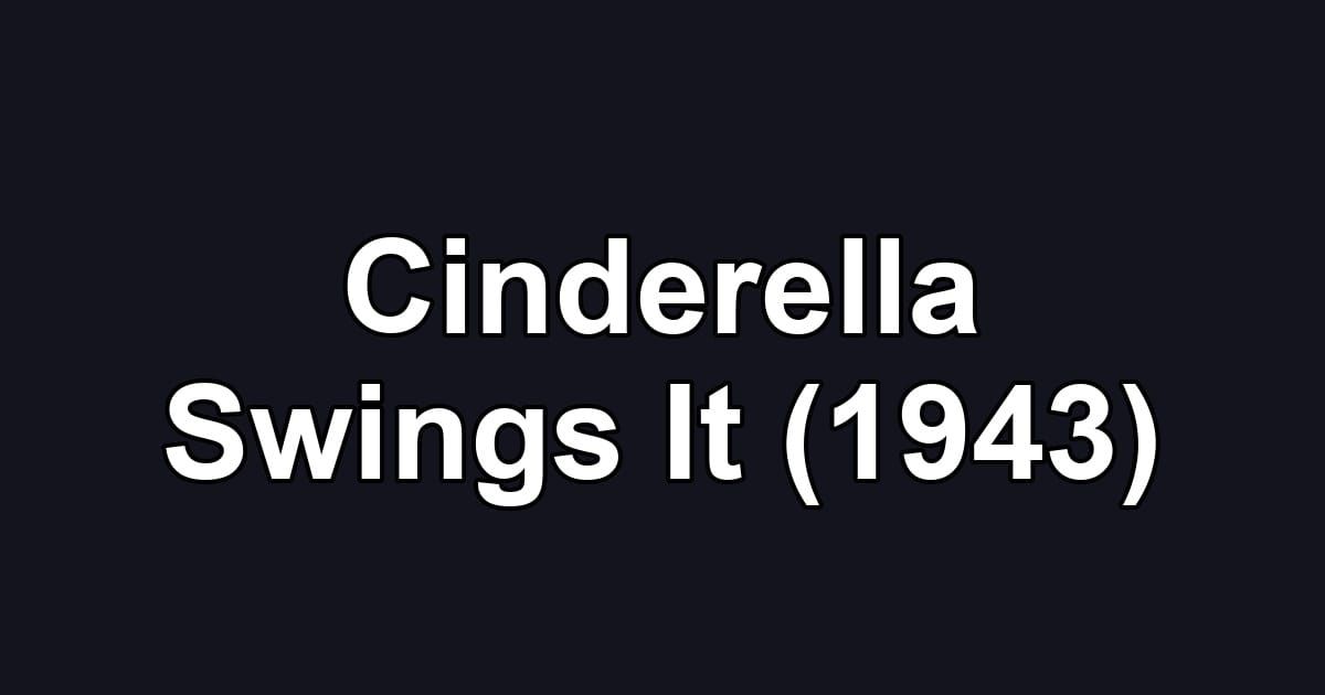 Cinderella Swings It (1943)