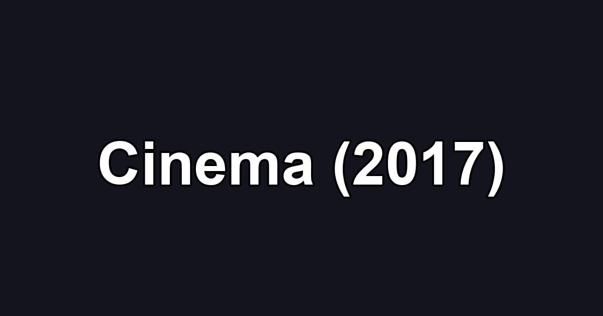 Cinema (2017)