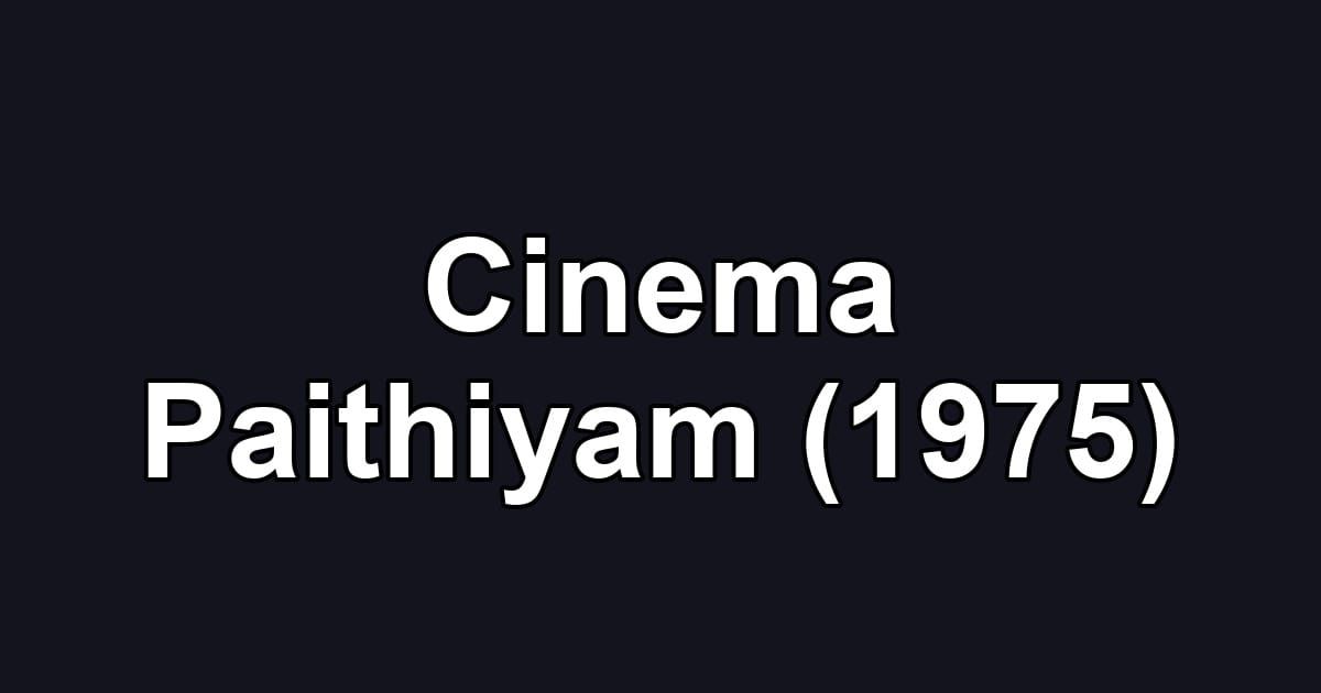 Cinema Paithiyam (1975)