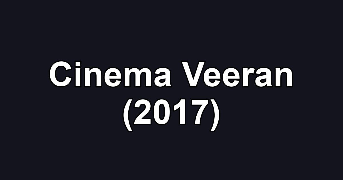 Cinema Veeran (2017)