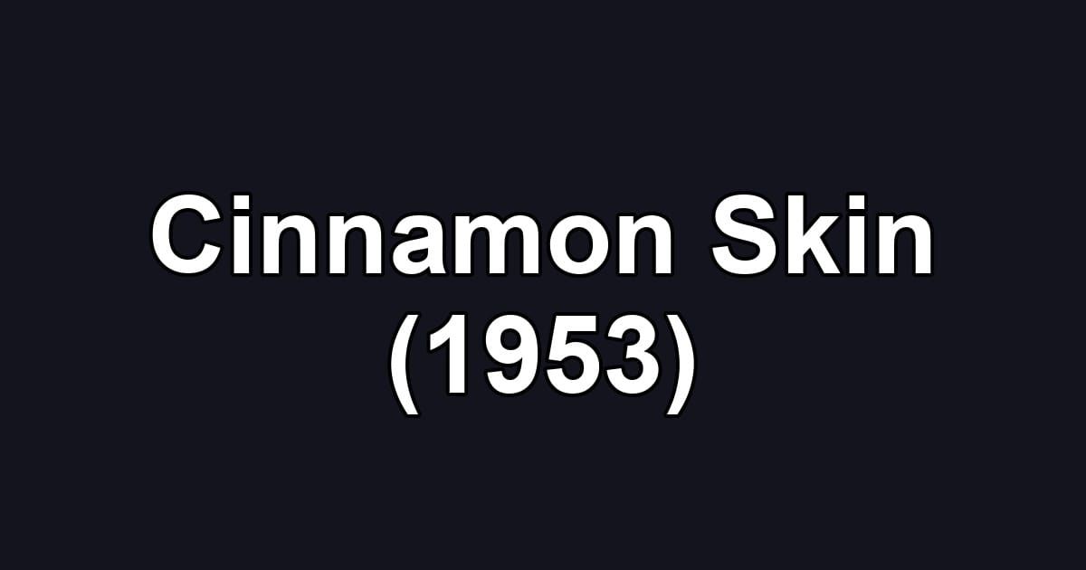 Cinnamon Skin (1953)