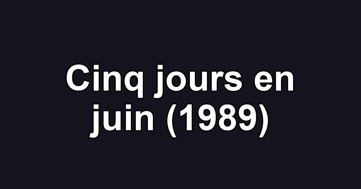 Cinq jours en juin (1989)