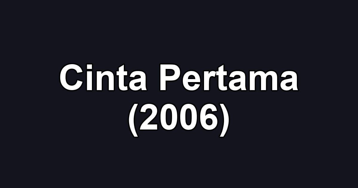 Cinta Pertama (2006)