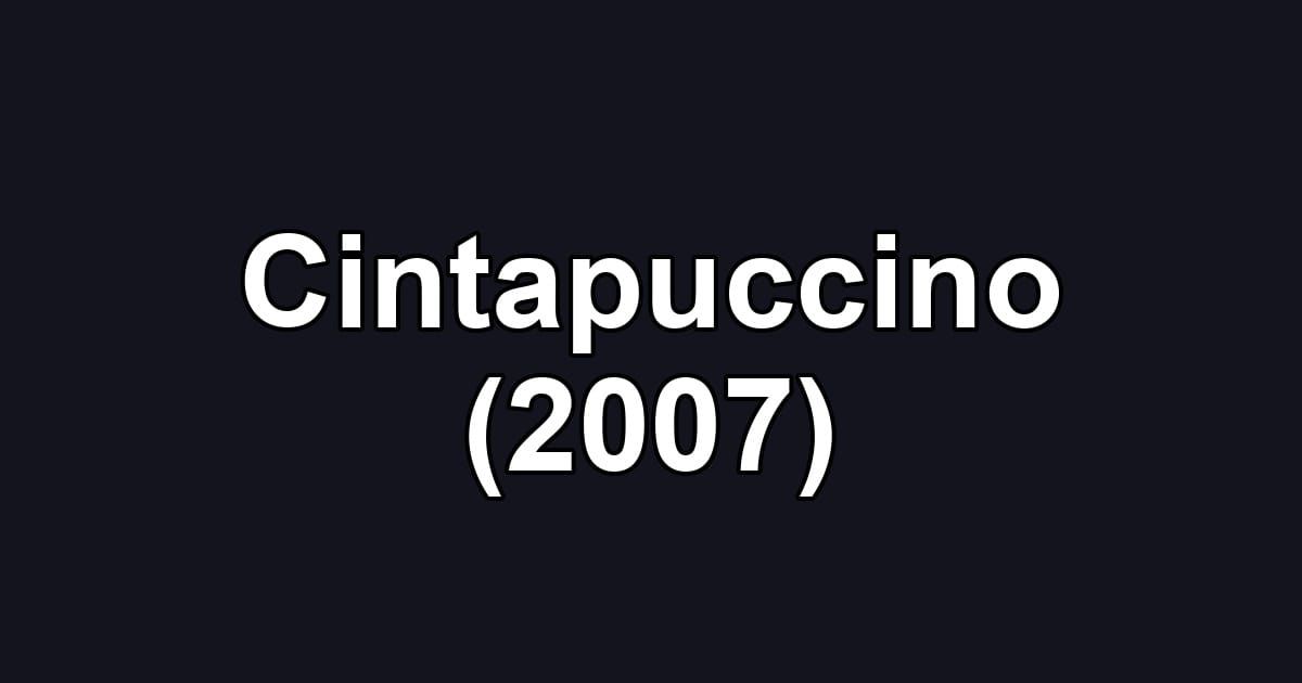 Cintapuccino (2007)