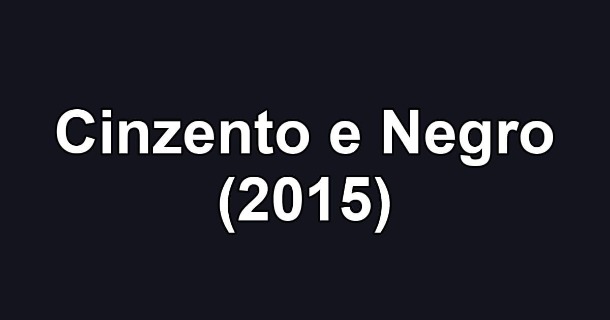 Cinzento e Negro (2015)