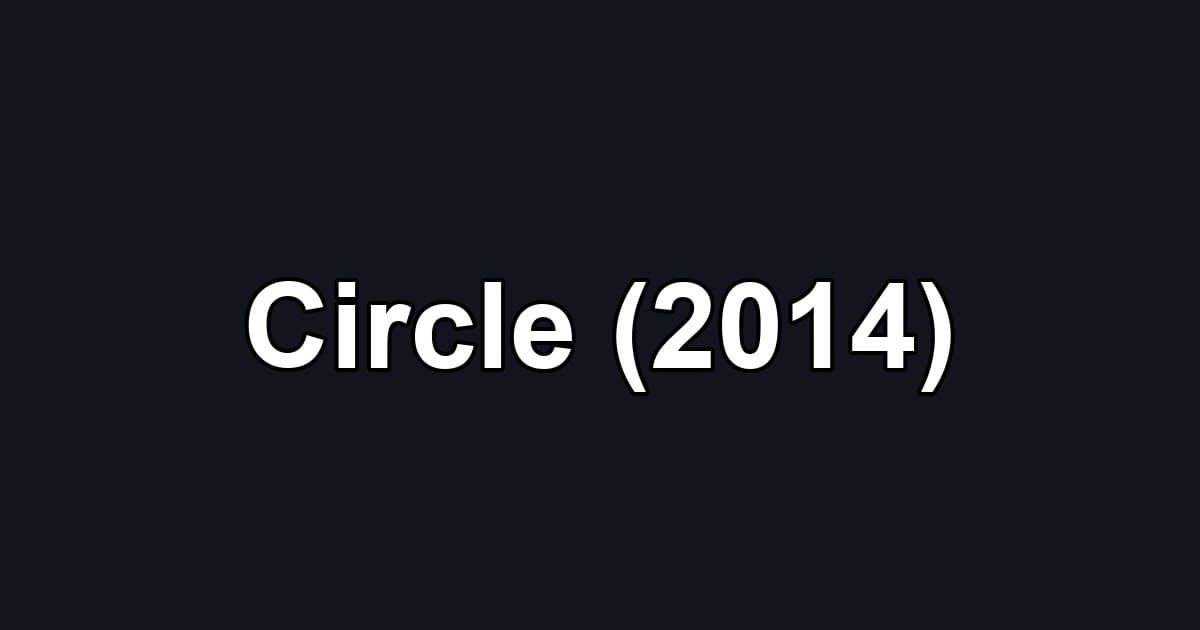 Circle (2014)