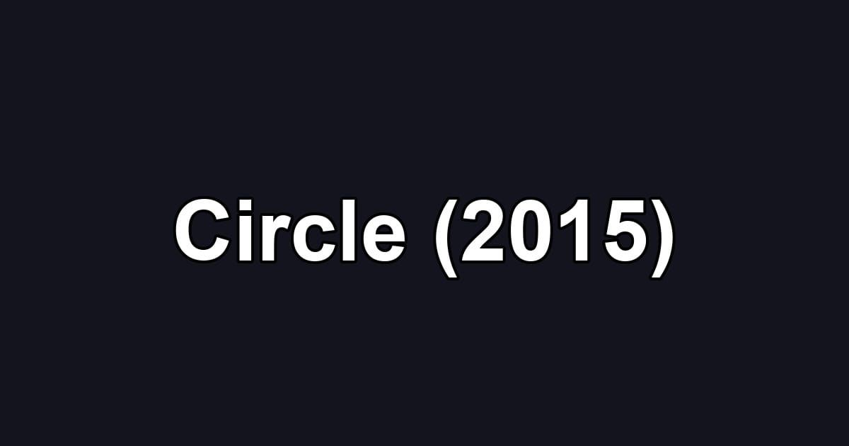 Circle (2015)