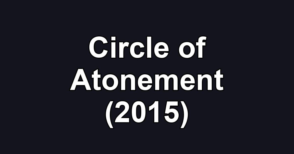 Circle of Atonement (2015)