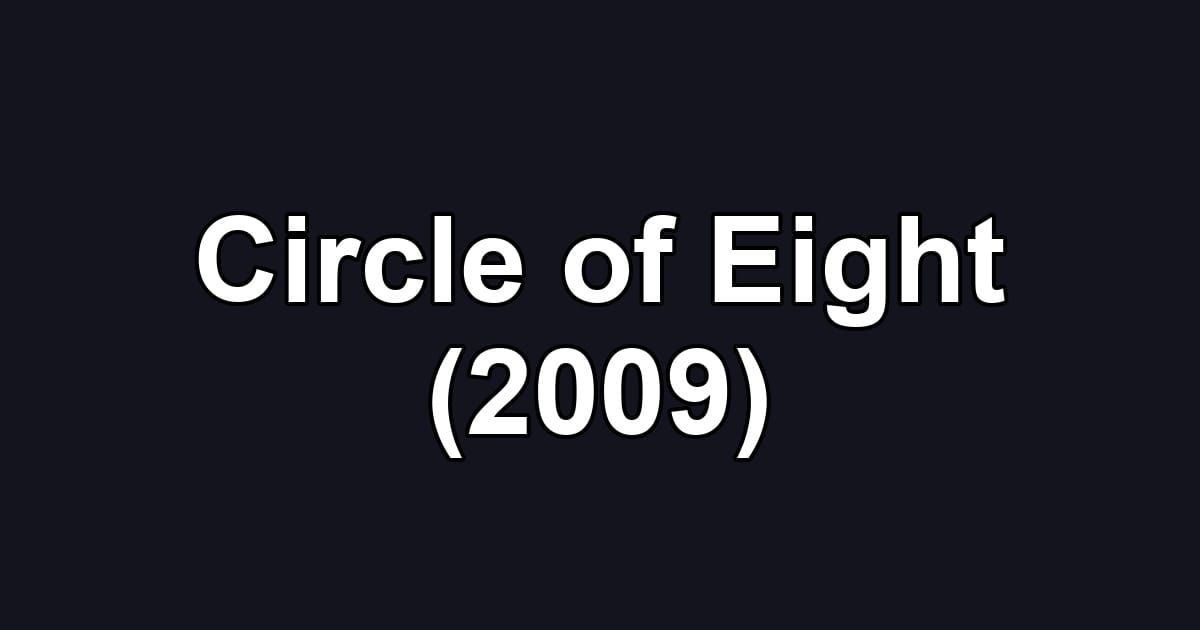 Circle of Eight (2009)