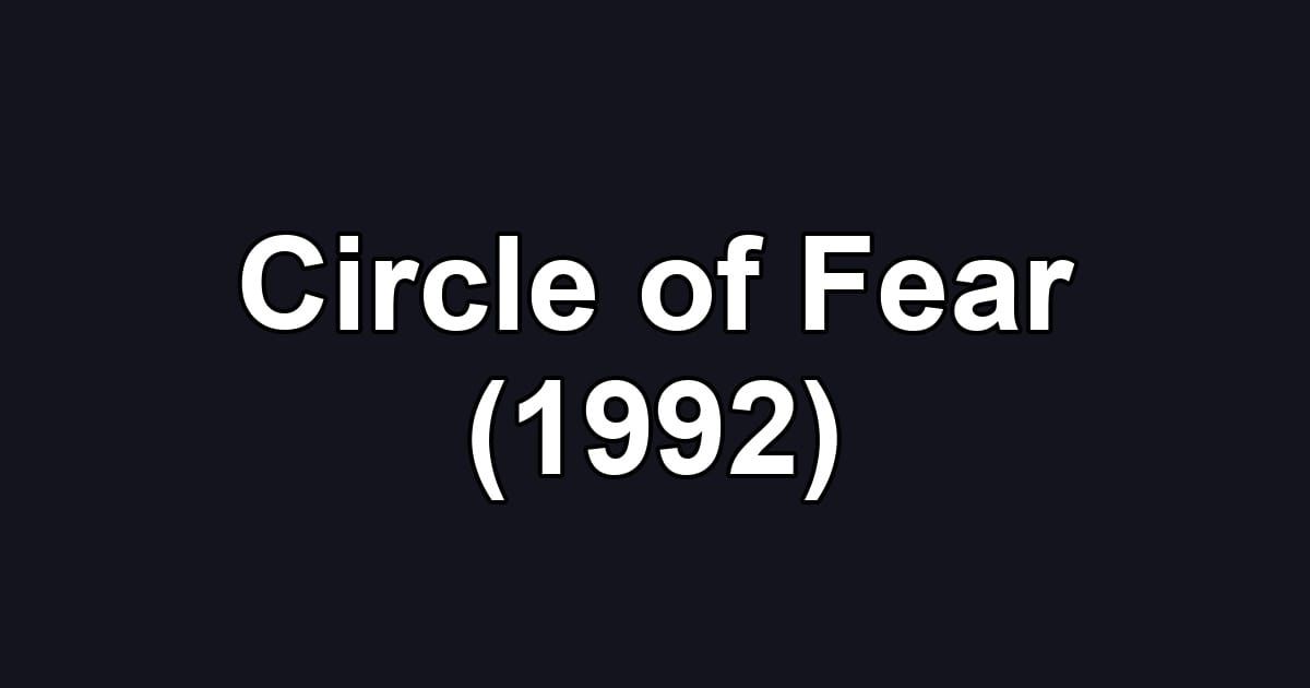 Circle of Fear (1992)