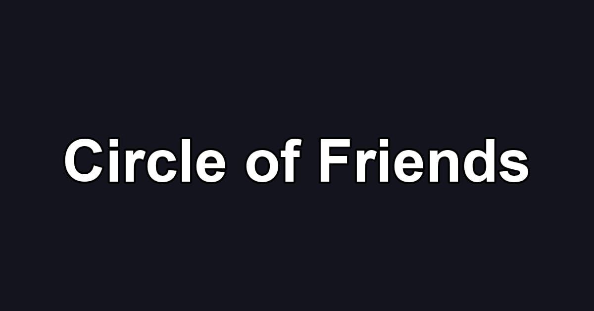 Circle of Friends