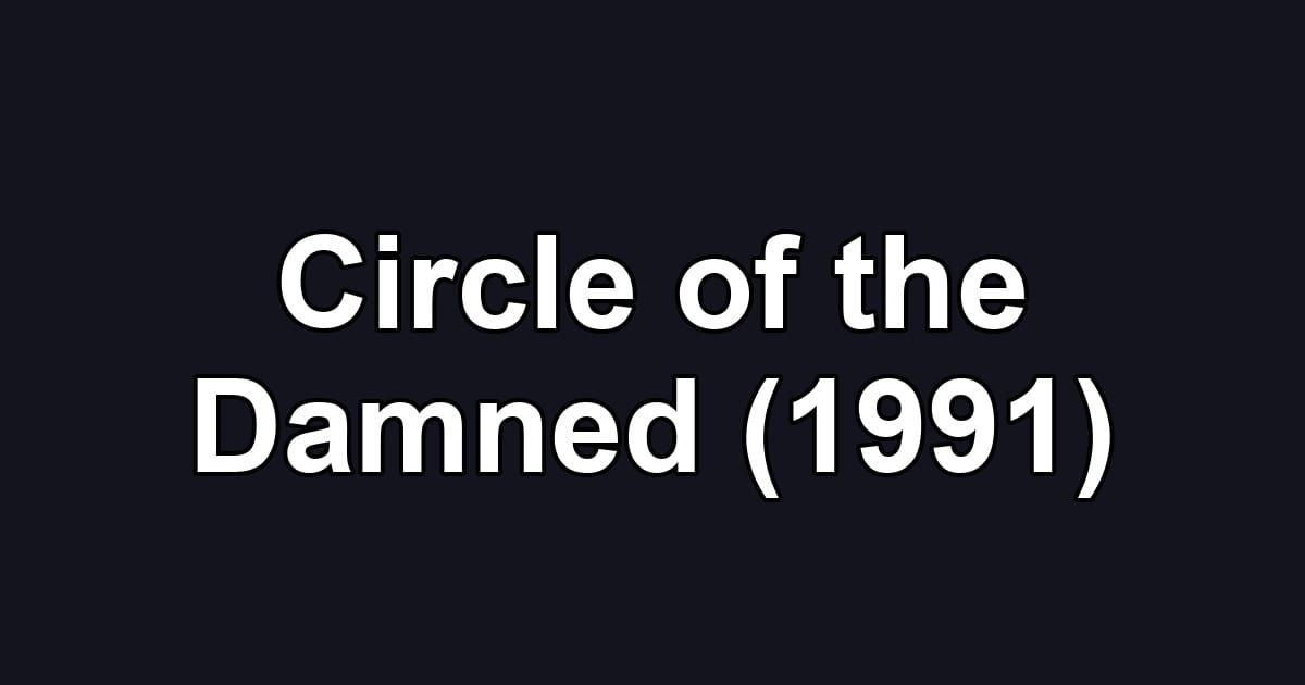 Circle of the Damned (1991)