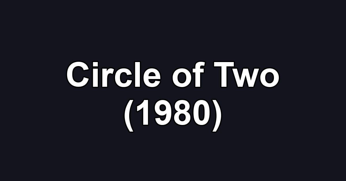 Circle of Two (1980)