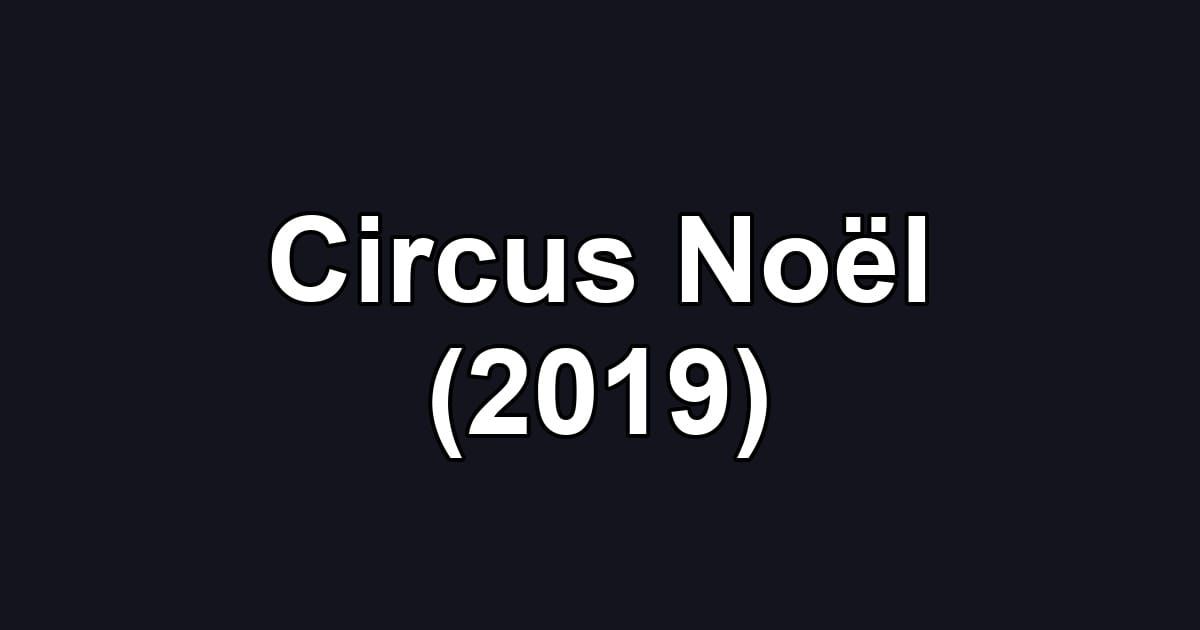 Circus Noël (2019)